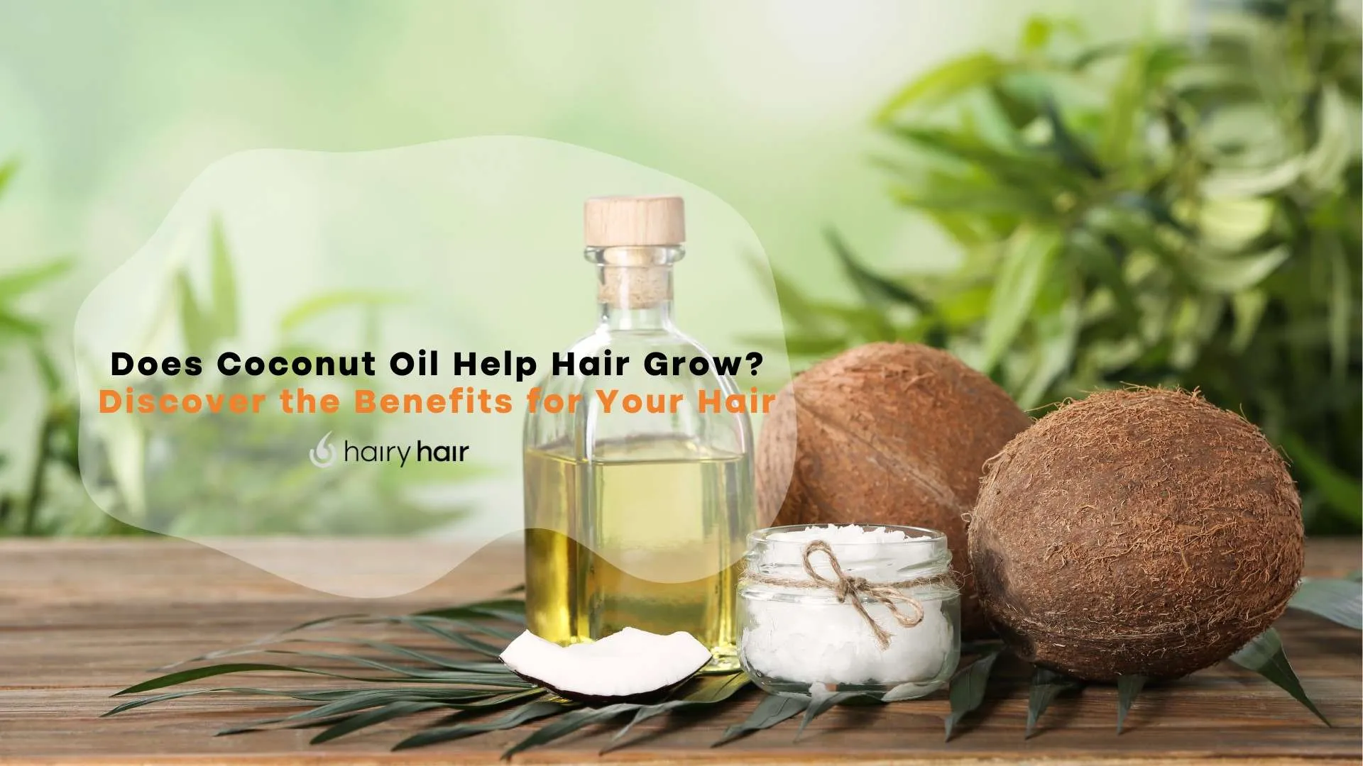 Does Coconut Oil Help Hair Grow? Discover the Benefits for Your Hair