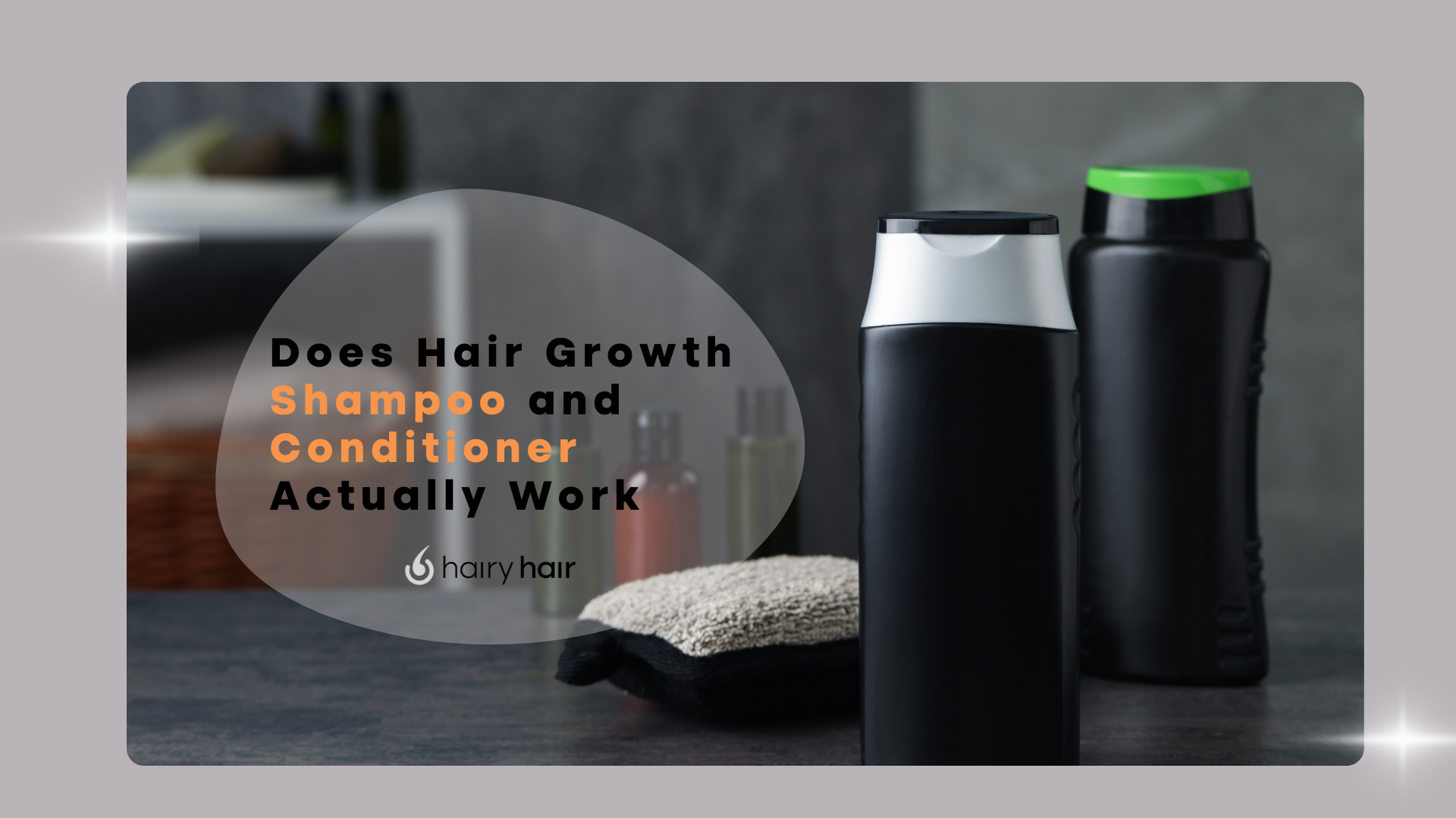 Does Hair Growth Shampoo and Conditioner Actually Work?