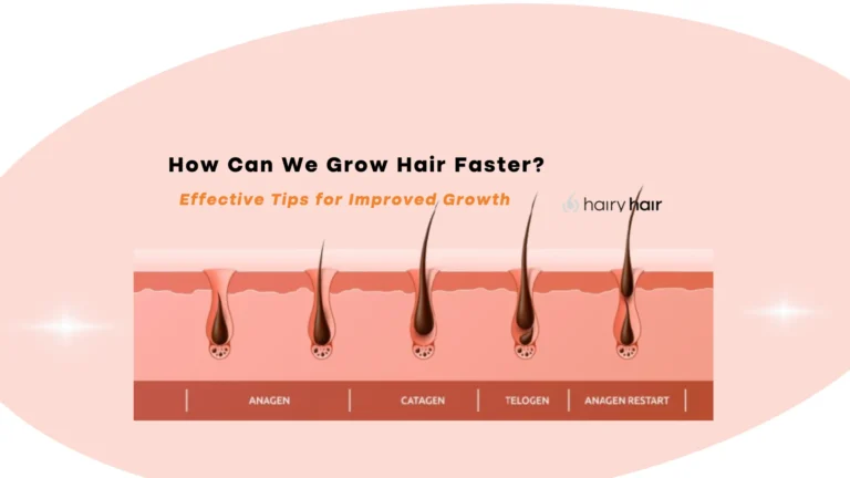 How Can We Grow Hair Faster? Effective Tips for Improved Growth