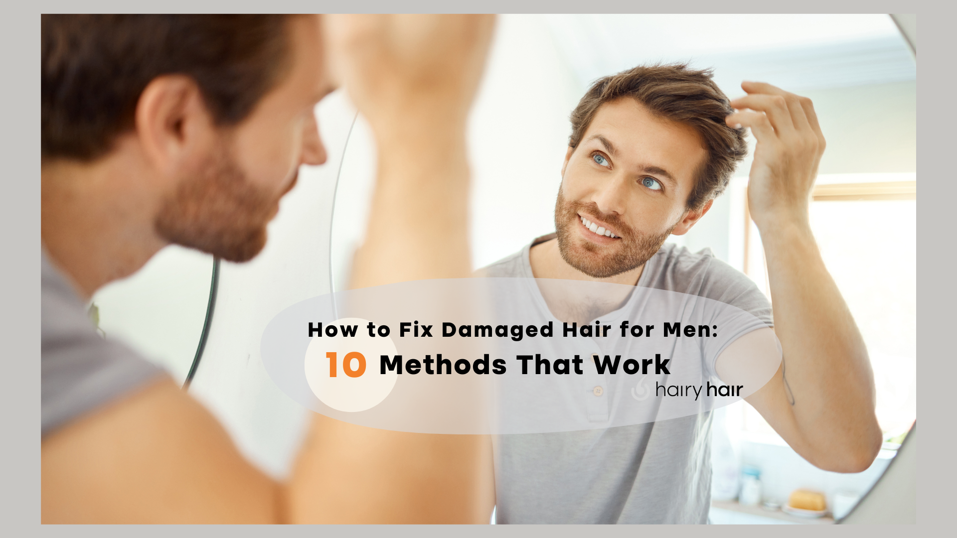 How to Fix Damaged Hair for Men: 10 Methods That Work