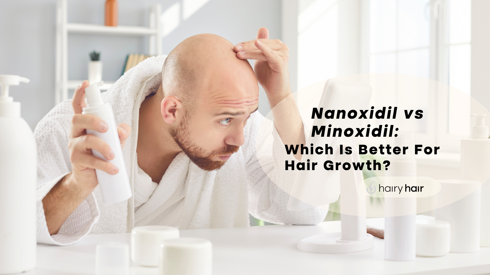 Nanoxidil vs Minoxidil: Which Is Better For Hair Growth?