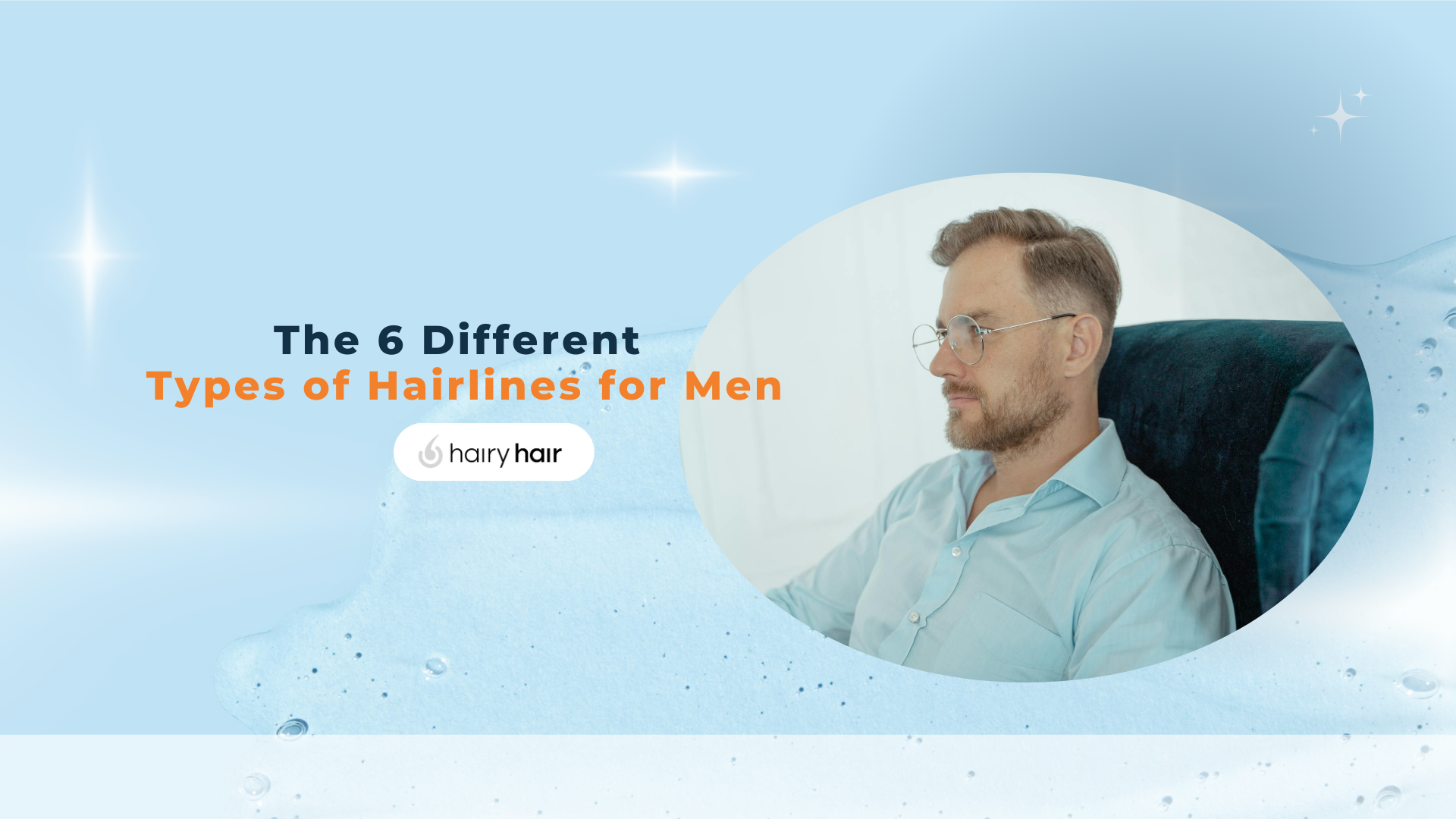 The 6 Different Types of Hairlines for Men