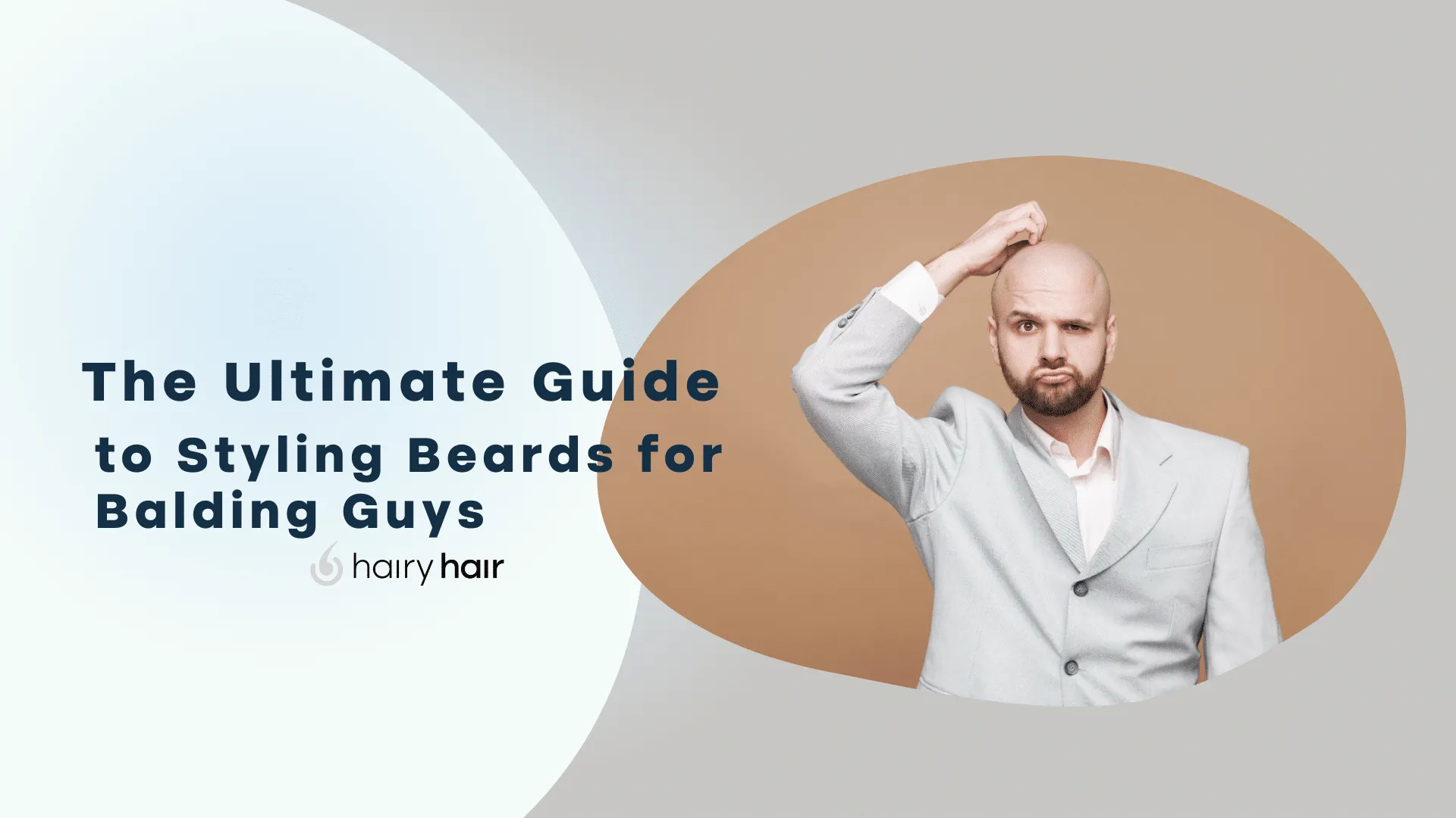 The Ultimate Guide to Styling Beards for Balding Guys